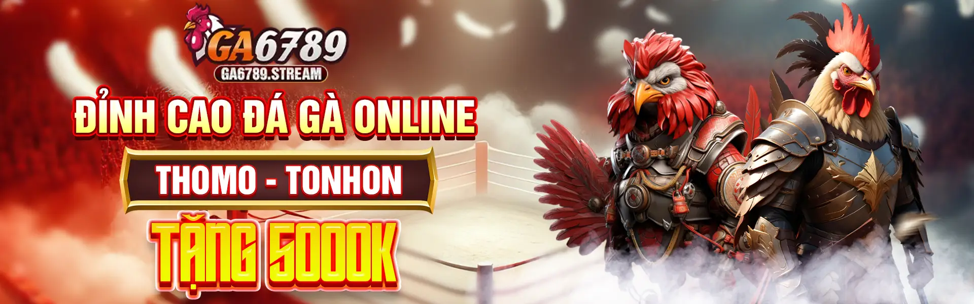 Trang Ga6789 đỉnh cao đá gà online tặng 5000K nạp đầu